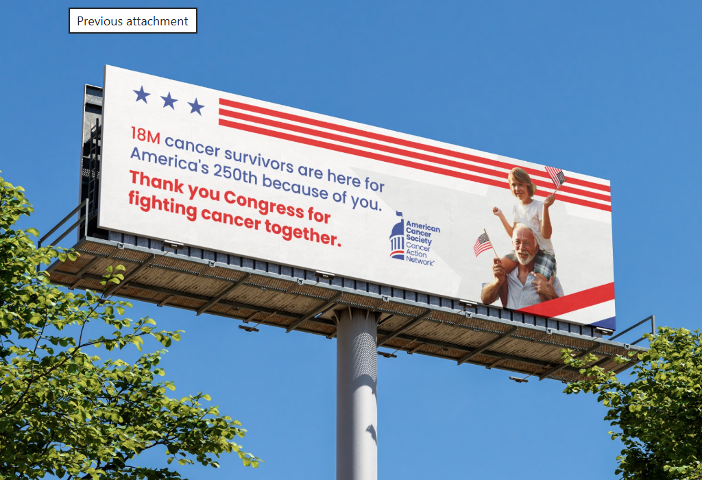 Billboard image: 18 million cancer survivors are here for America's 250th because of you. Thank you, Congress, for fighting cancer together.