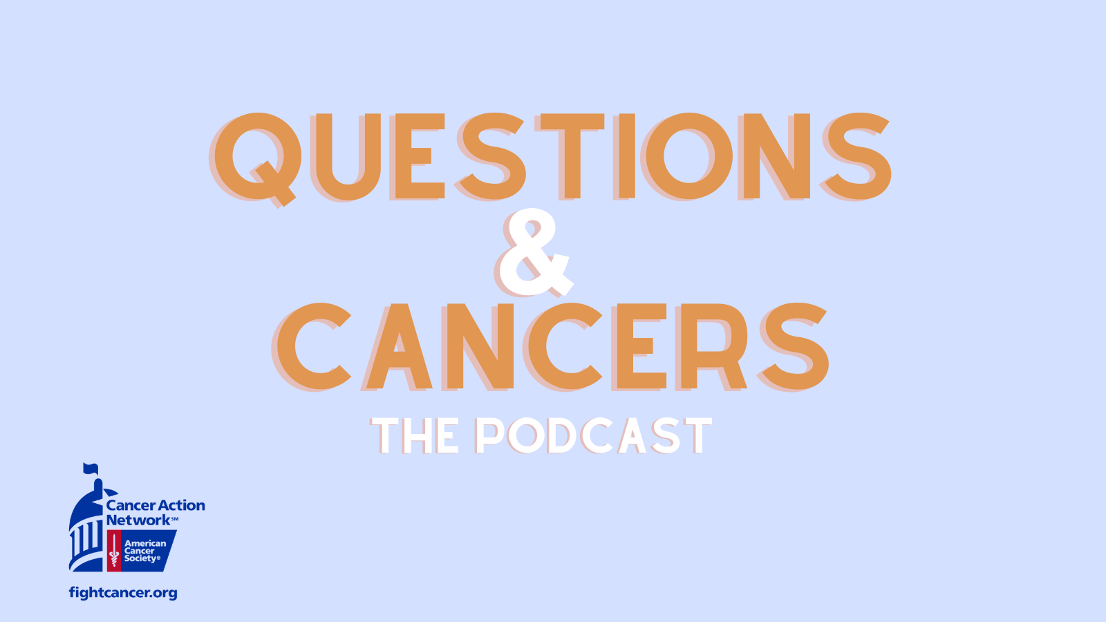 Questions and Cancers, the podcast
