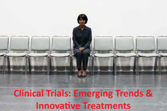 Clinical Trials: Emerging Trends & Innovative Treatments 